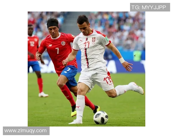 哥斯达黎加与塞尔维亚精彩对决现场直播全程回顾与分析